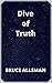 Dive of Truth