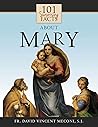 101 Surprising Facts About Mary