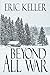 Beyond All War