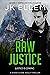 Raw Justice (No Justice #5)