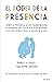 El poder de la presencia: Cómo la presencia de los padres moldea el cerebro de los hijos y configura las personas que llegarán a ser