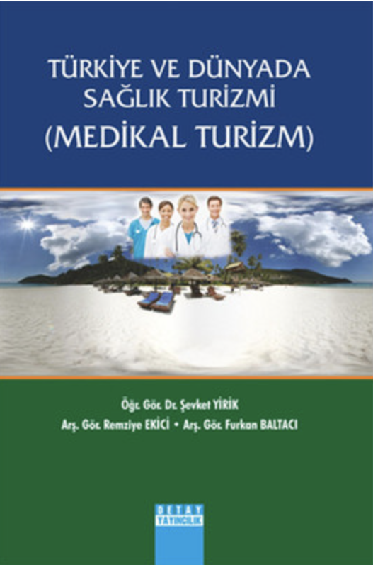 Türkiye ve Dünyada Sağlık Turizmi (Medikal Turizm)