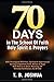 70 DAYS IN THE SCHOOL OF FAITH, HOLY SPIRIT & PRAYERS: With Theological Definition, Spiritual &Supernatural Serving & Apathetic Faith, Believe & Hope With Hebrew & Greek Meaning Of Christian Faithfuln