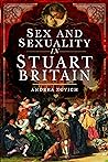 Sex and Sexuality in Stuart Britain