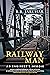 Railwayman: An Engineer's Memoir (HB)