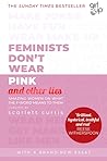 Feminists Don't W...