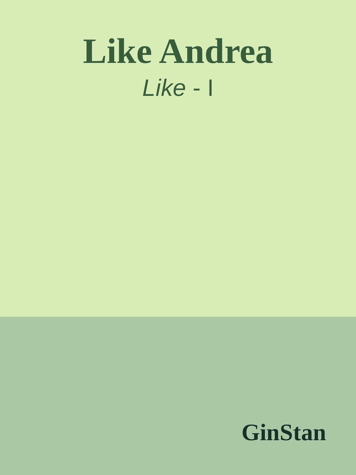 Like Andrea (Like, #1)
