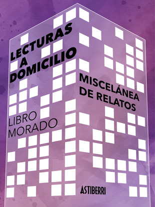 Lecturas a domicilio, libro morado: miscelánea de relatos