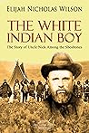 The White Indian Boy by Elijah Nicholas Wilson