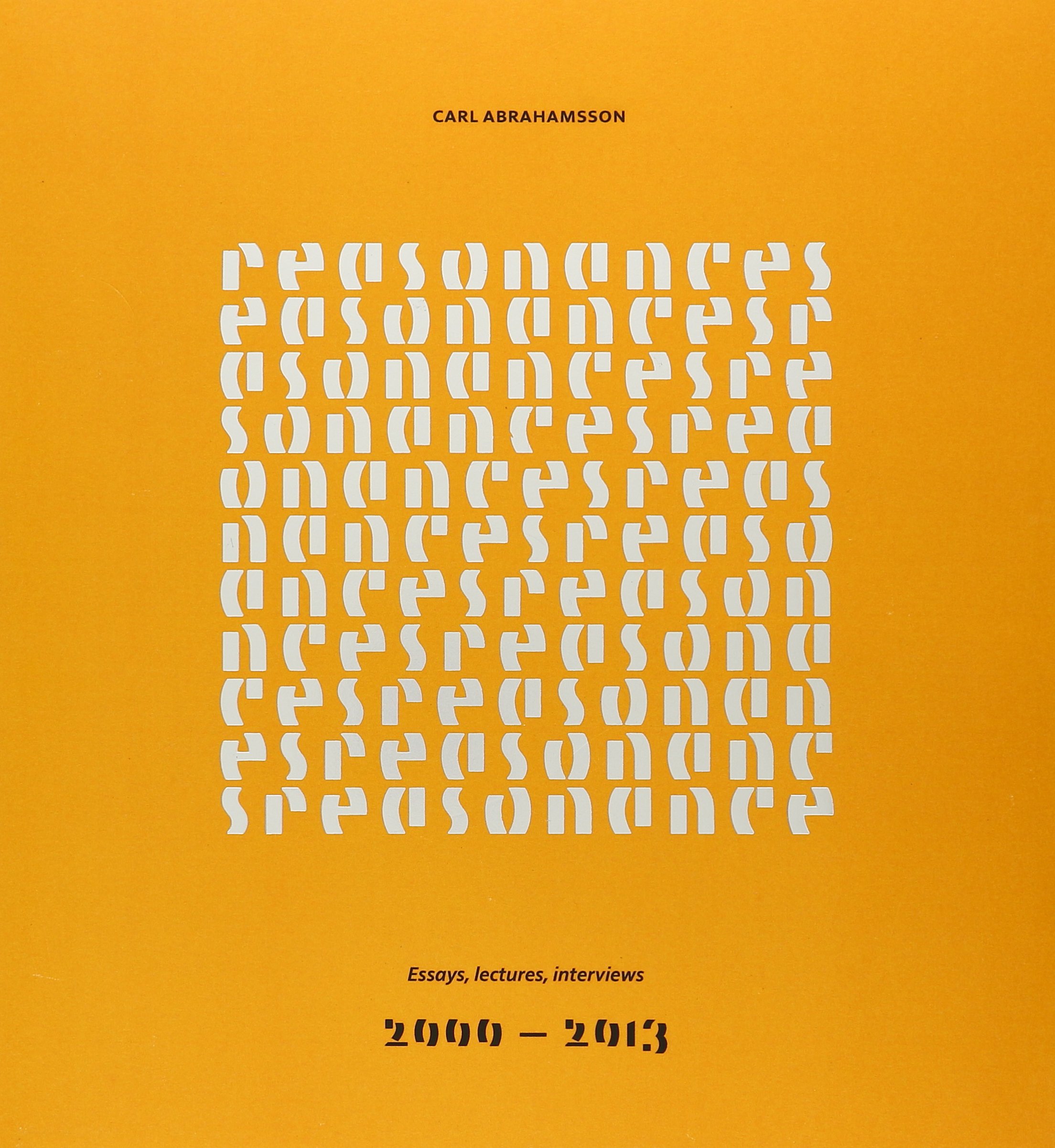 Reasonances: Essays, Lectures, Interviews 2000-2013