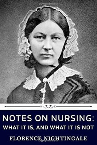 Notes on Nursing: What It Is, and What It Is Not by Florence Nightingale