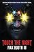 Touch the Night by Max Booth III