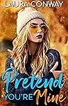 Pretend You're Mine