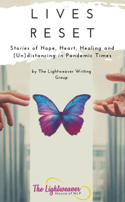Lives Reset : Stories of Hope, Heart, Healing, and (un)Distancing in Pandemic Times