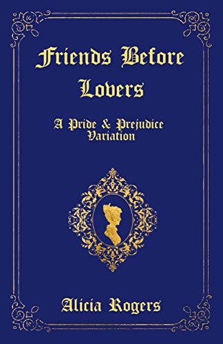 Friends Before Lovers: A Pride and Prejudice Variation
