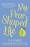 My Pear-Shaped Life