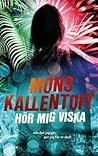 Hör mig viska by Mons Kallentoft