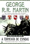 A Tormenta de Espadas by George R.R. Martin