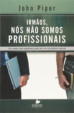 Irmaos, Nos Nao Somos Profissionais