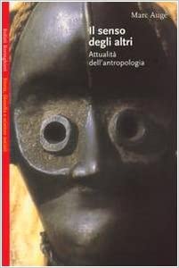 Il Senso Degli Altri: Attualità Dell'antropologia