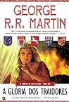A Glória dos Traidores by George R.R. Martin