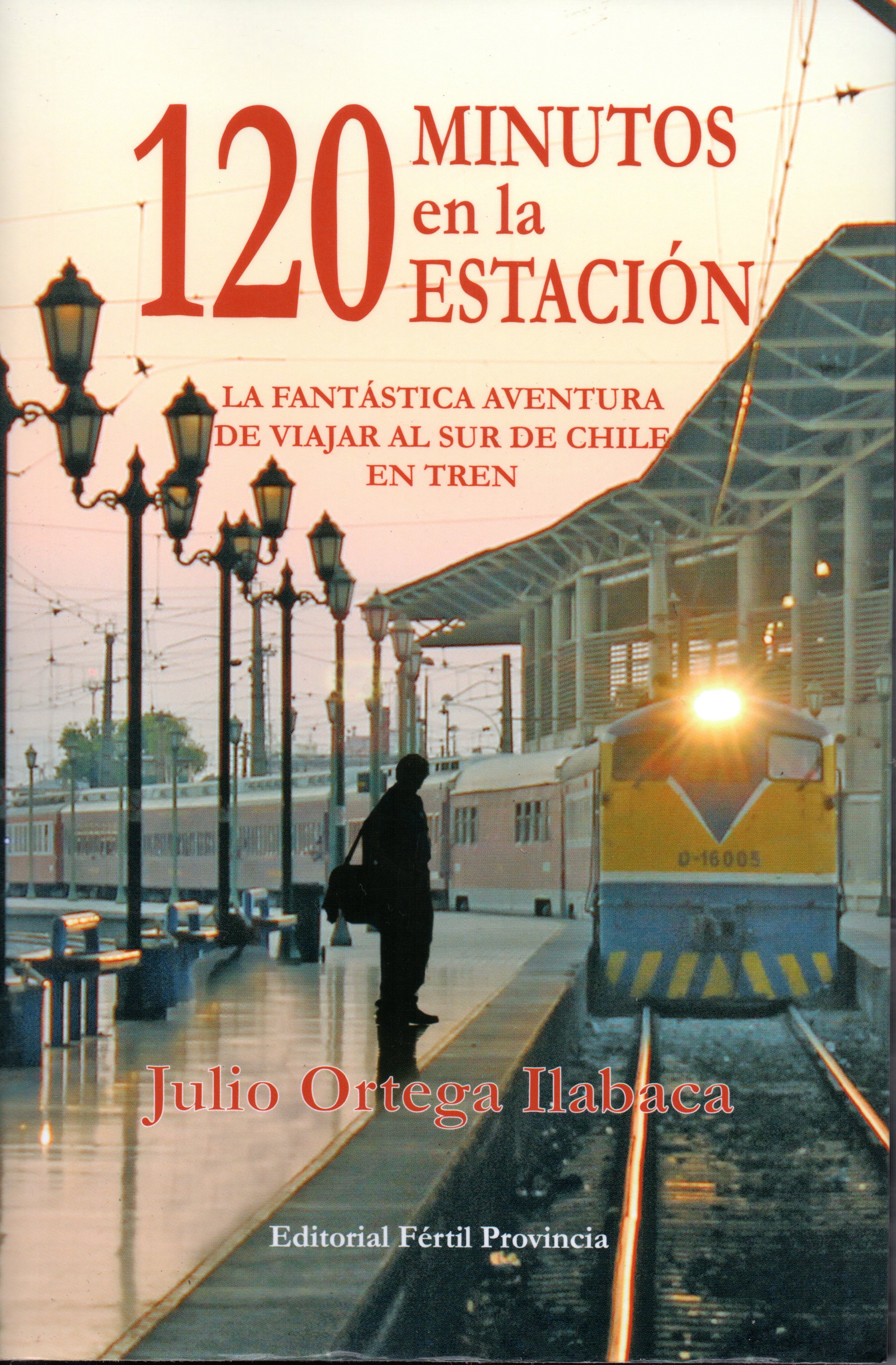 120 Minutos en la Estación. La fantástica aventura de viajar al sur de Chile en Tren.