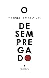 O Desempregado by Ricardo Tomaz Alves