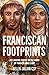 FRANCISCAN FOOTPRINTS: Following Christ in the ways of Francis and Clare