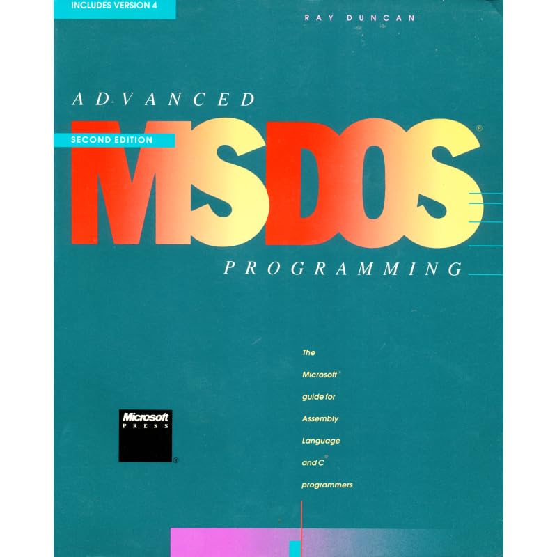 Advanced Ms Dos Programming The Microsoft Guide For Assembly Language And C Programmers Operating Systems Ms Dos