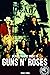 The Dead Straight Guide to Guns N' Roses