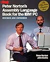 Peter Norton's Assembly Language Book for the IBM PC Peter Norton's Assembly Language Book for the IBM PC