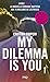 My Dilemma is You #1