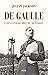De Gaulle. Une certaine idée de la France