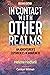 In Contact With Other Realms: An Adventurer's Experiences in Awareness