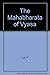 The Mahabharata of Vyasa