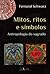 Mitos, Ritos e Símbolos Antropologia do sagrado (Portuguese Edition)