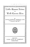 Little-Known Sisters of Well-Known Men by Sarah Gertrude Pomeroy