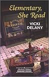 Elementary, She Read by Vicki Delany