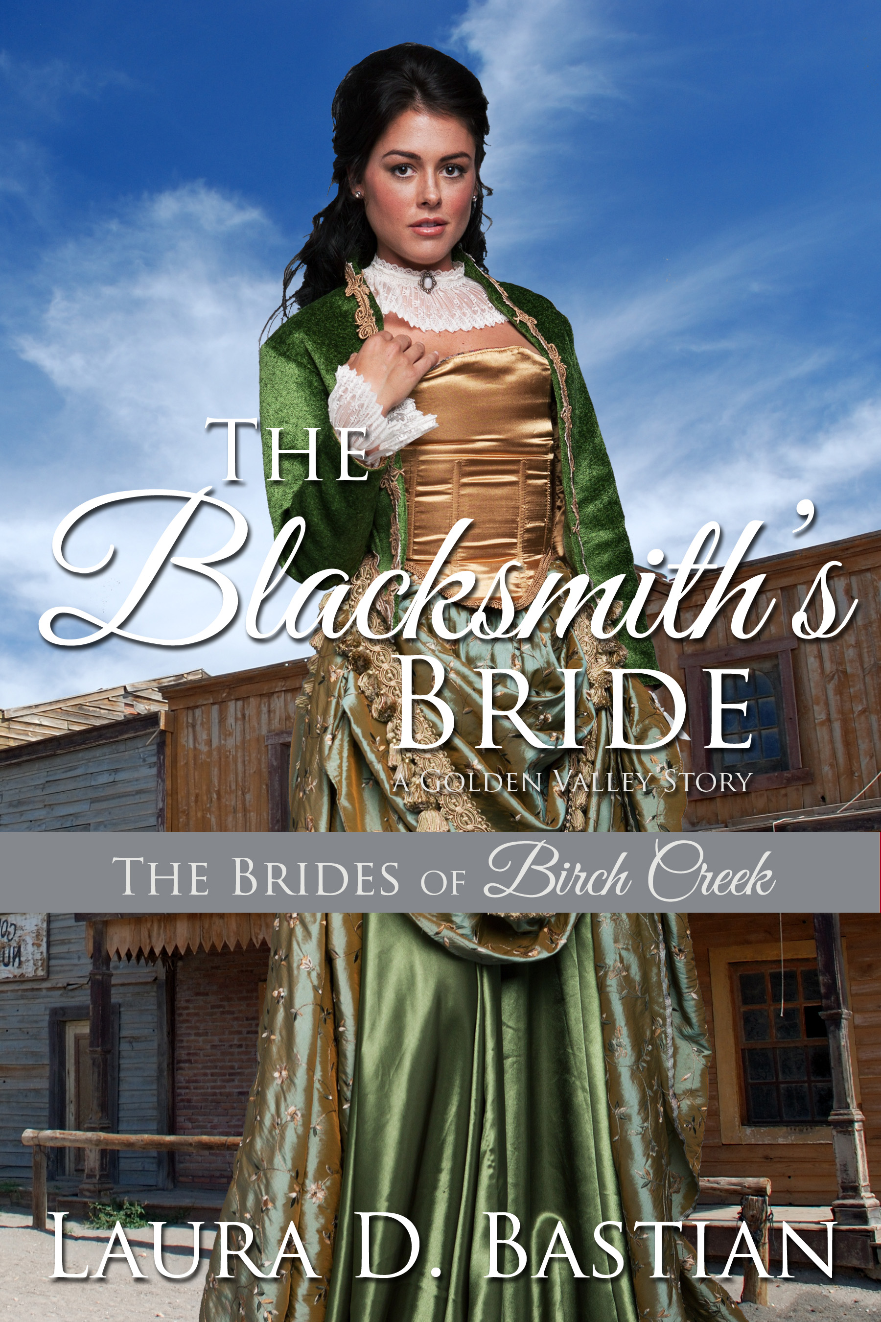 The Blacksmith's Bride: A Brides of Golden Valley Story (The Brides of Birch Creek Book 1)
