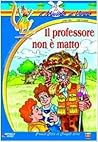 Il professore non è matto