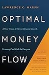 Optimal Money Flow: A New Vision of How a Dynamic-Growth Economy Can Work for Everyone