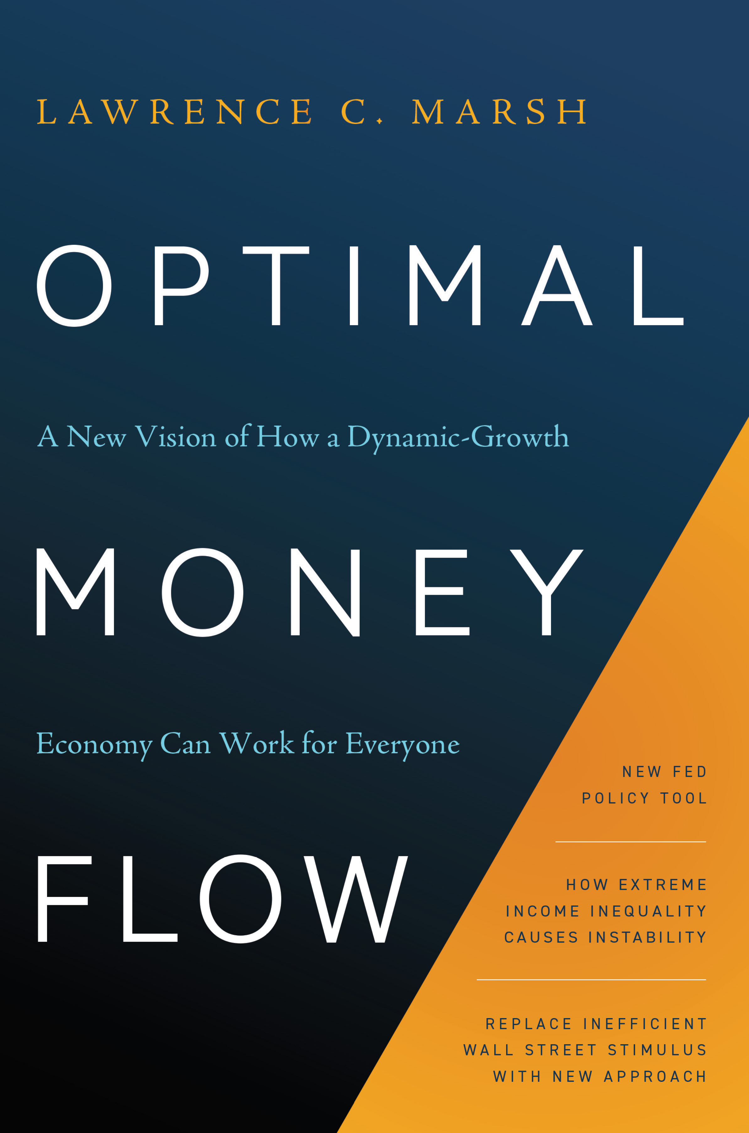 Optimal Money Flow: A New Vision of How a Dynamic-Growth Economy Can Work for Everyone (Kindle Edition)