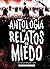 Antología de relatos de miedo by Editorial Alma
