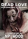 Dead Love: Or The...