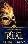 Make Me Real (The Dirty Heroes Collection #10) Make Me Real (The Dirty Heroes Collection #10)