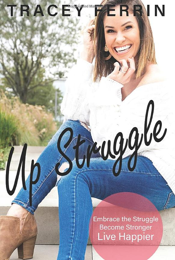 Up Struggle: Embrace the Struggle, Become Stronger, Live Happier