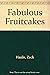 Fabulous Fruitcakes by Zack Hanle