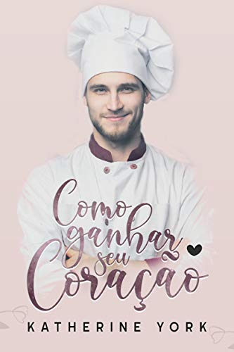 Como Ganhar Seu Coração
