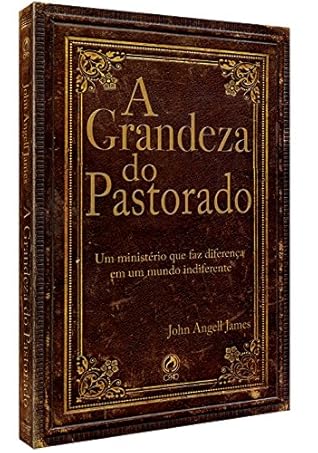 A Grandeza do Pastorado