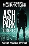 The Ash Park Series #1-3: Famished, Conviction, and Repressed The Ash Park Series #1-3: Famished, Conviction, and Repressed